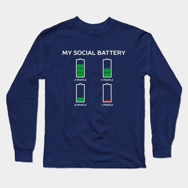 Funny Social Battery Introvert T-Shirt Long Sleeve T-Shirt by happinessinatee